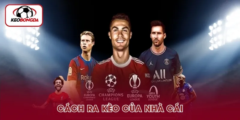 Cách thức vận hành và thiết lập kèo bóng đá