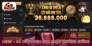 Debet – Cá Cược Cực Hay, Nhận Thưởng Cực Khủng, Chơi Ngay!