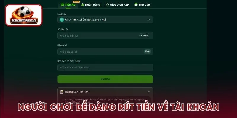 Người chơi dễ dàng rút tiền về tài khoản khi giành được chiến thắng