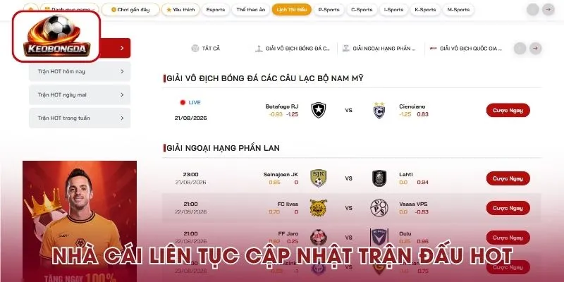 Nhà cái liên tục cập nhật trận đấu hot giúp người chơi dễ dàng nắm bắt