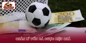 Quản Lý Vốn Cá Cược - Kiểm Soát Khi Chơi Bóng Đá Online
