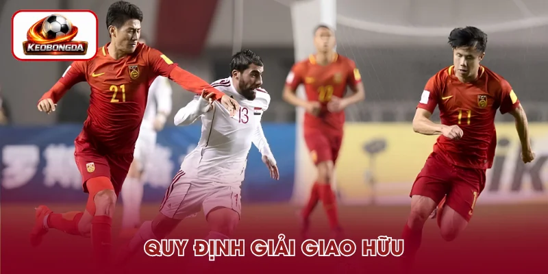 Quy định của giải giao hữu ĐTQG