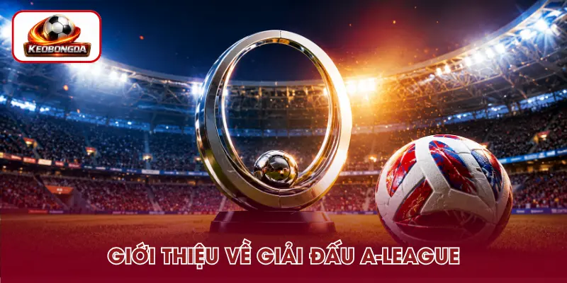 Sơ lược giải đấu A-League