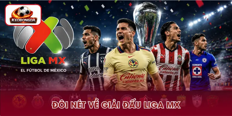 Giới thiệu đôi nét về giải đấu Liga MX