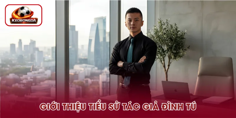 Thông tin về tiểu sử tác giả Đình Tú